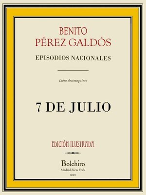 cover image of 7 de julio (Episodios Nacionales, 2ª Serie--V novela). Edición Ilustrada